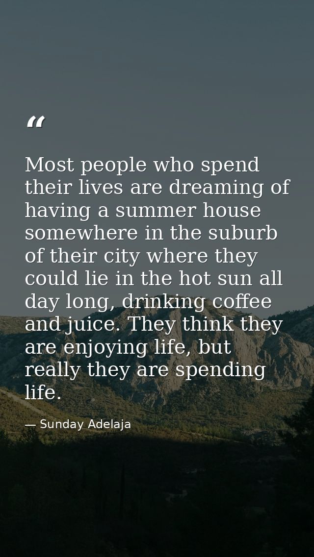 Most people who spend their lives are dreaming of having a summer house somewhere in the suburb of their city where they — Sunday Adelaja