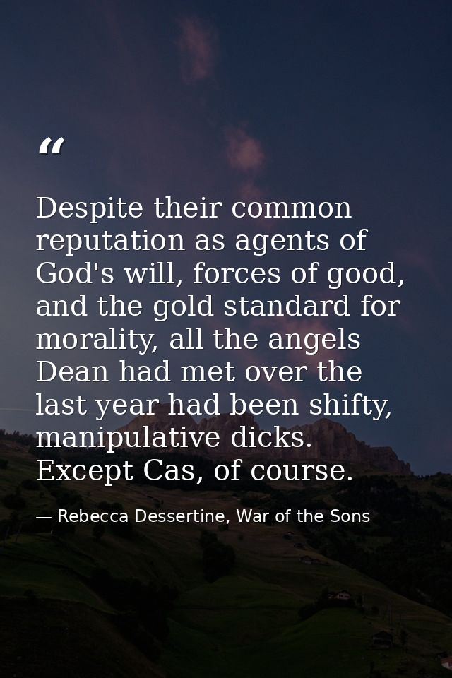 Despite their common reputation as agents of God's will, forces of good, and the gold standard for morality, all the ang — Rebecca Dessertine, War of the Sons