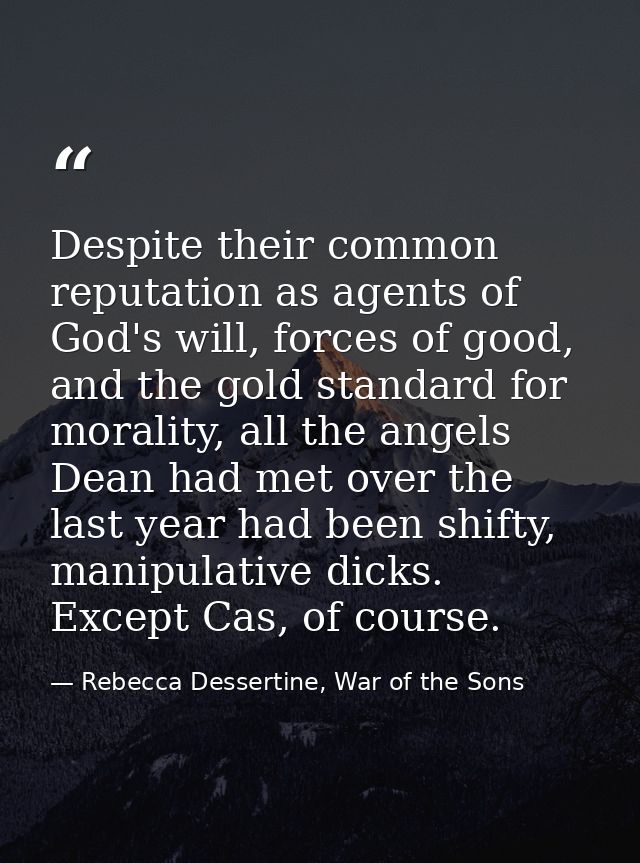 Despite their common reputation as agents of God's will, forces of good, and the gold standard for morality, all the ang — Rebecca Dessertine, War of the Sons