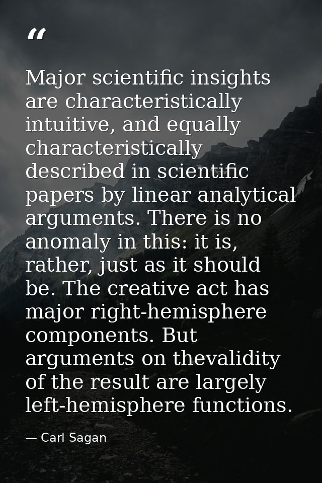 Major scientific insights are characteristically intuitive, and equally characteristically described in scientific paper — Carl Sagan
