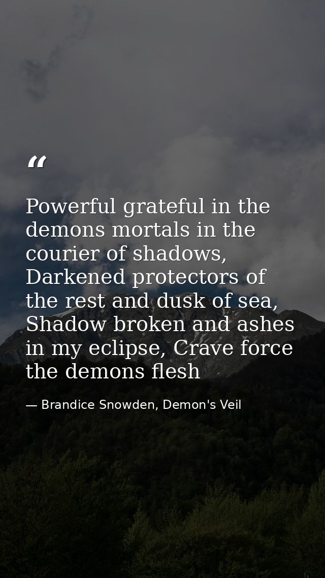 Powerful grateful in the demons mortals in the courier of shadows, Darkened protectors of the rest and dusk of sea, Shad — Brandice Snowden, Demon's Veil