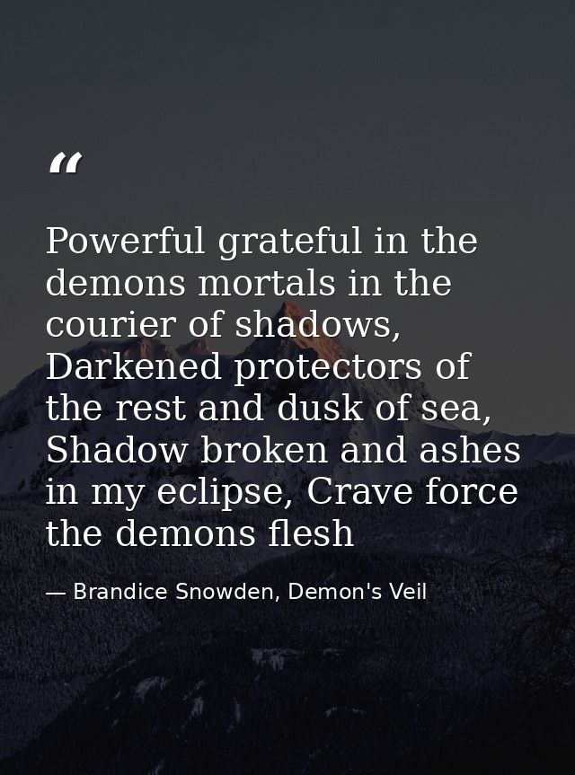 Powerful grateful in the demons mortals in the courier of shadows, Darkened protectors of the rest and dusk of sea, Shad — Brandice Snowden, Demon's Veil