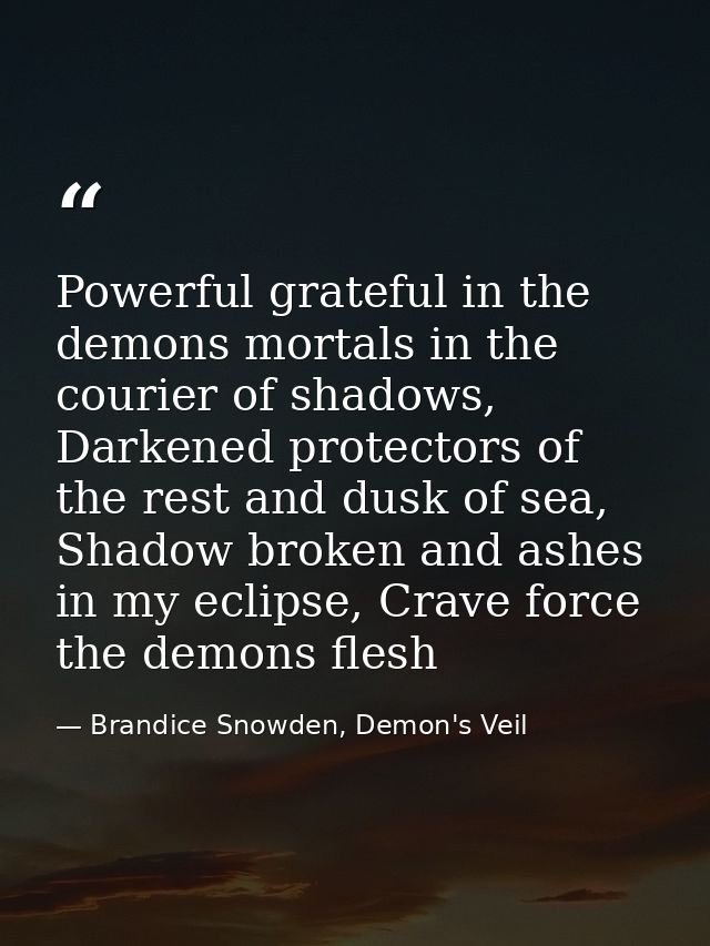 Powerful grateful in the demons mortals in the courier of shadows, Darkened protectors of the rest and dusk of sea, Shad — Brandice Snowden, Demon's Veil