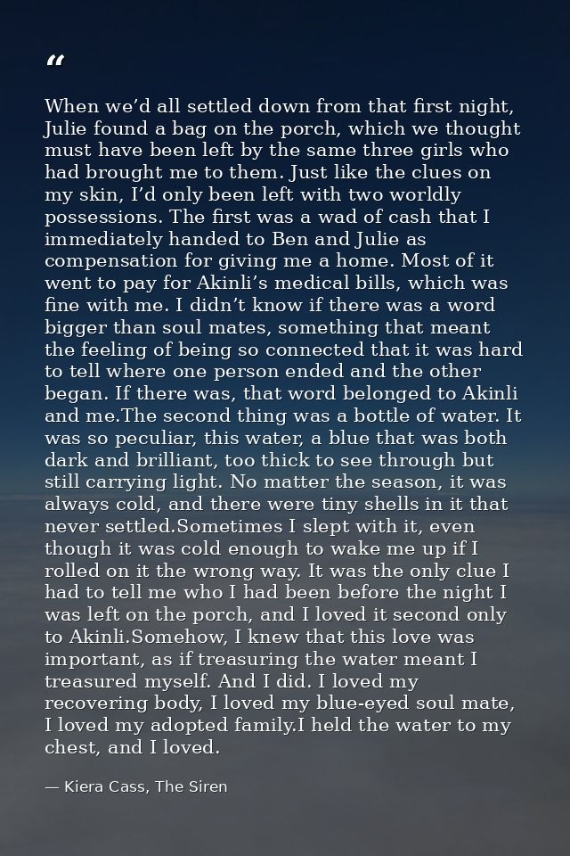 When we’d all settled down from that first night, Julie found a bag on the porch, which we thought must have been left b — Kiera Cass, The Siren