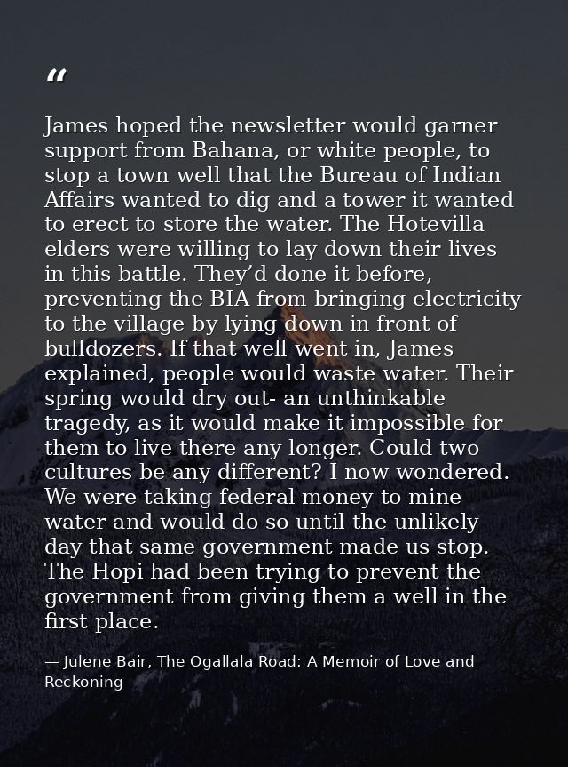 James hoped the newsletter would garner support from Bahana, or white people, to stop a town well that the Bureau of Ind — Julene Bair, The Ogallala Road: A Memoir of Love and Reckoning