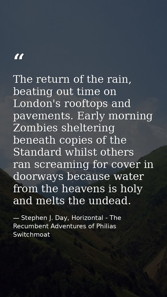 The return of the rain, beating out time on London's rooftops and pavements. Early morning Zombies sheltering beneath co — Stephen J. Day, Horizontal - The Recumbent Adventures of Philias Switchmoat