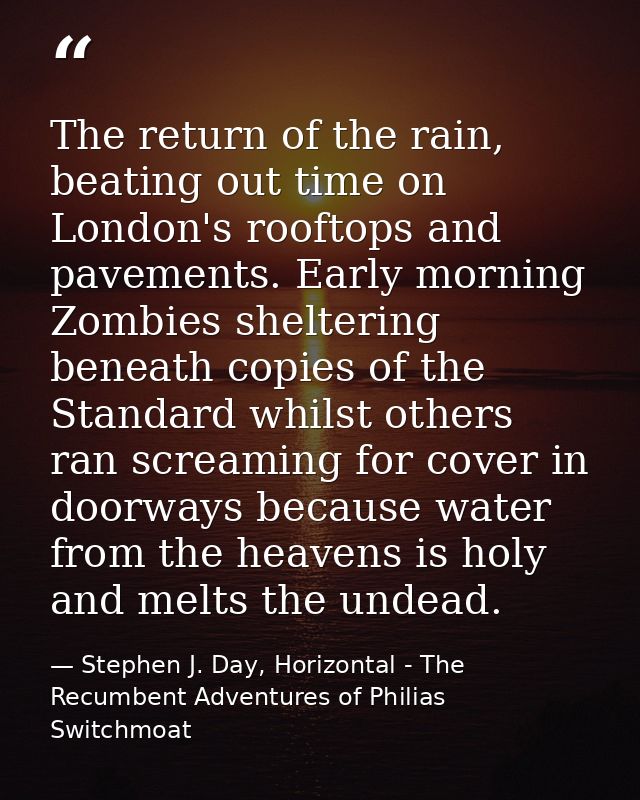 The return of the rain, beating out time on London's rooftops and pavements. Early morning Zombies sheltering beneath co — Stephen J. Day, Horizontal - The Recumbent Adventures of Philias Switchmoat