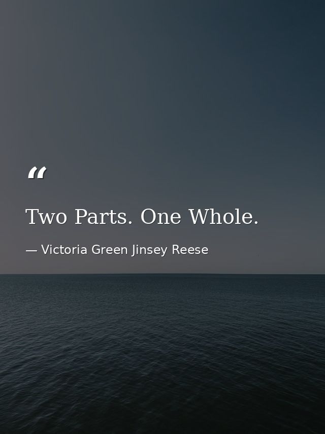 Two Parts. One Whole. — Victoria Green Jinsey Reese