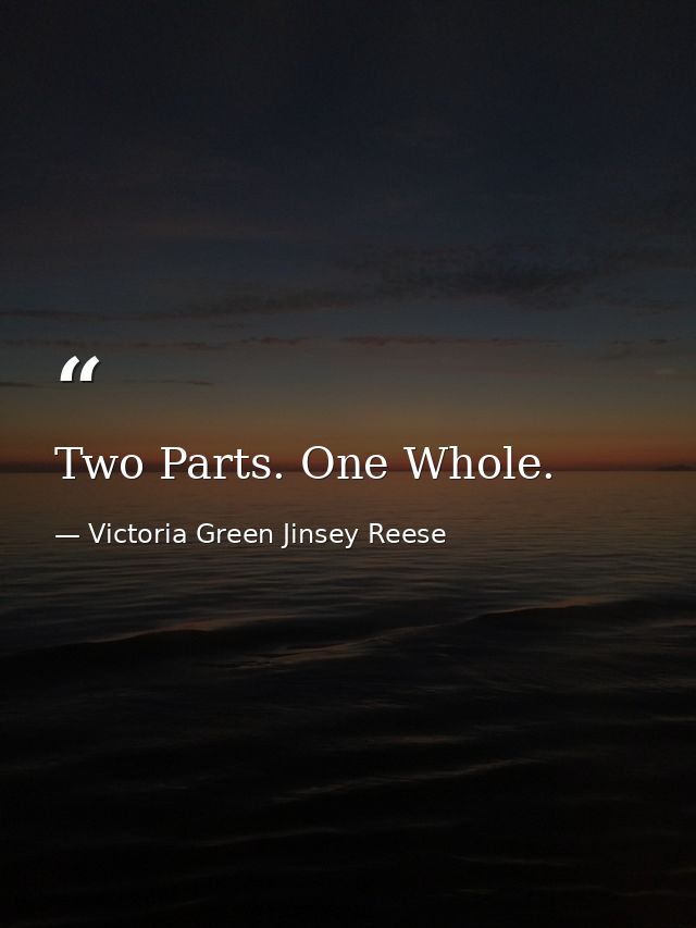 Two Parts. One Whole. — Victoria Green Jinsey Reese
