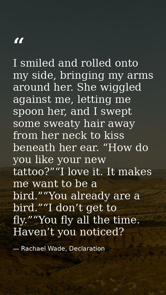 I smiled and rolled onto my side, bringing my arms around her. She wiggled against me, letting me spoon her, and I swept — Rachael Wade, Declaration