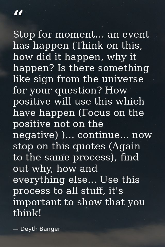 Stop for moment... an event has happen (Think on this, how did it happen, why it happen? Is there something like sign fr — Deyth Banger