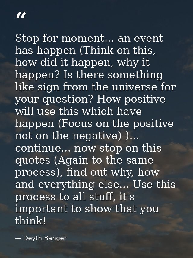 Stop for moment... an event has happen (Think on this, how did it happen, why it happen? Is there something like sign fr — Deyth Banger