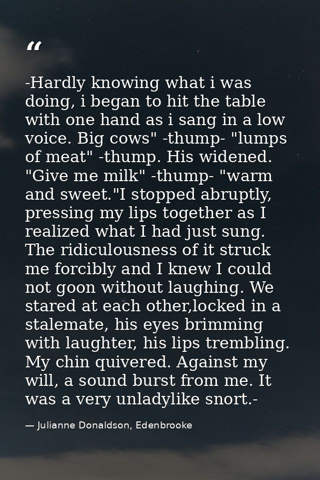 -Hardly knowing what i was doing, i began to hit the table with one hand as i sang in a low voice. Big cows" -thump- "lu — Julianne Donaldson, Edenbrooke
