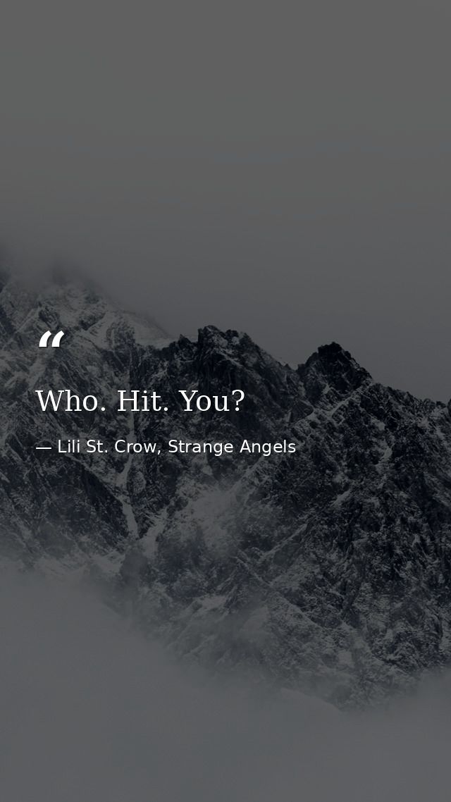 Who. Hit. You? — Lili St. Crow, Strange Angels