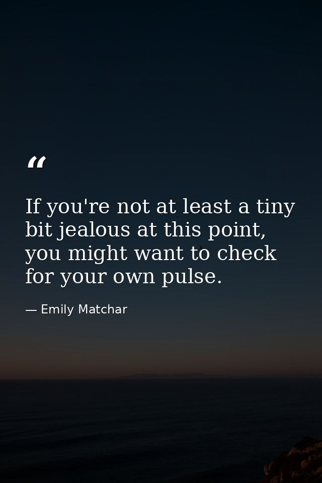 If you're not at least a tiny bit jealous at this point, you might want to check for your own pulse. — Emily Matchar