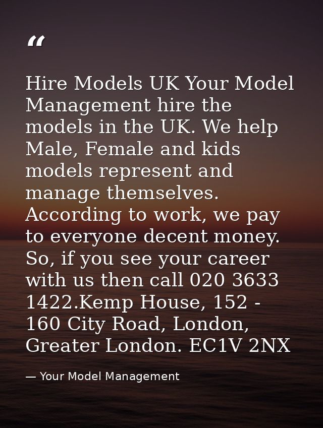 Hire Models UK Your Model Management hire the models in the UK. We help Male, Female and kids models represent and manag — Your Model Management