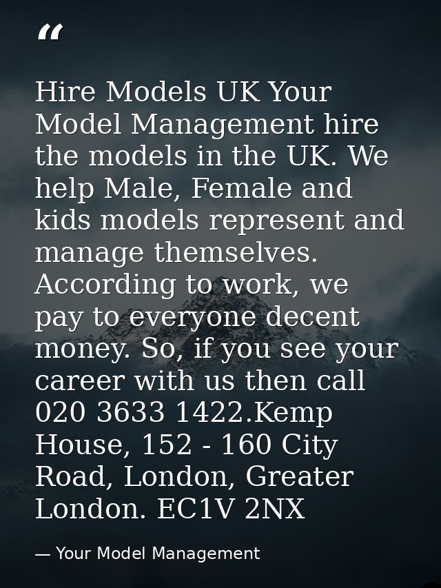 Hire Models UK Your Model Management hire the models in the UK. We help Male, Female and kids models represent and manag — Your Model Management