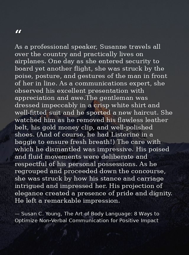As a professional speaker, Susanne travels all over the country and practically lives on airplanes. One day as she enter — Susan C. Young, The Art of Body Language: 8 Ways to Optimize Non-Verbal Communication for Positive Impact