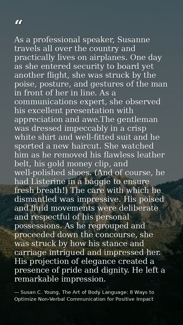 As a professional speaker, Susanne travels all over the country and practically lives on airplanes. One day as she enter — Susan C. Young, The Art of Body Language: 8 Ways to Optimize Non-Verbal Communication for Positive Impact