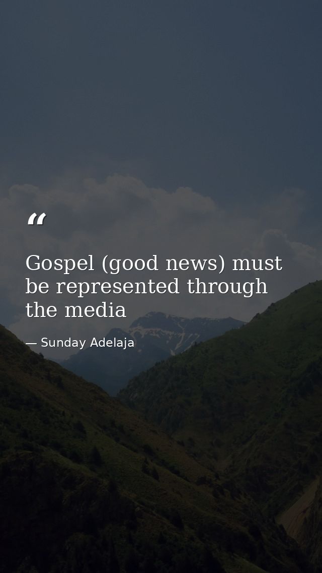 Gospel (good news) must be represented through the media — Sunday Adelaja