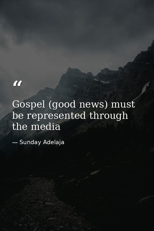 Gospel (good news) must be represented through the media — Sunday Adelaja