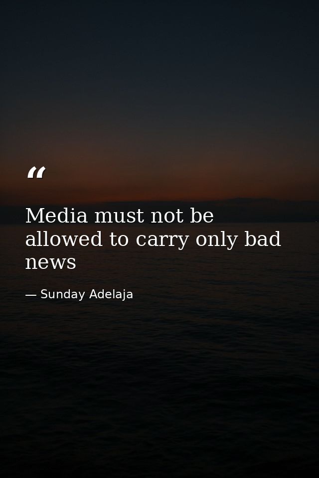 Media must not be allowed to carry only bad news — Sunday Adelaja