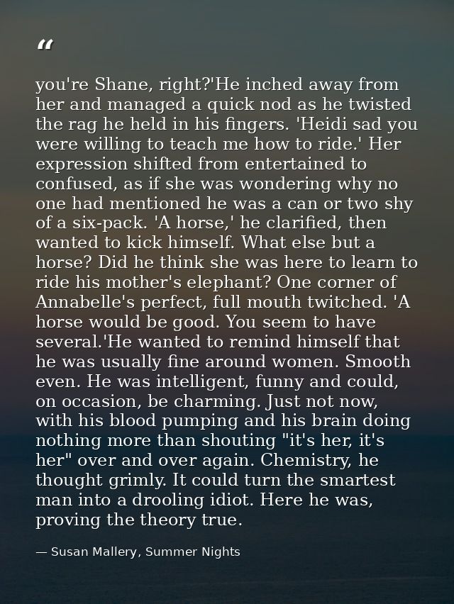 you're Shane, right?'He inched away from her and managed a quick nod as he twisted the rag he held in his fingers. 'Heid — Susan Mallery, Summer Nights