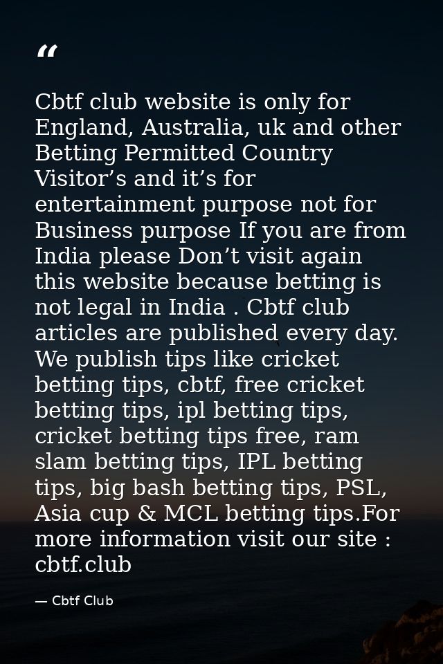 Cbtf club website is only for England, Australia, uk and other Betting Permitted Country Visitor’s and it’s for entertai — Cbtf Club
