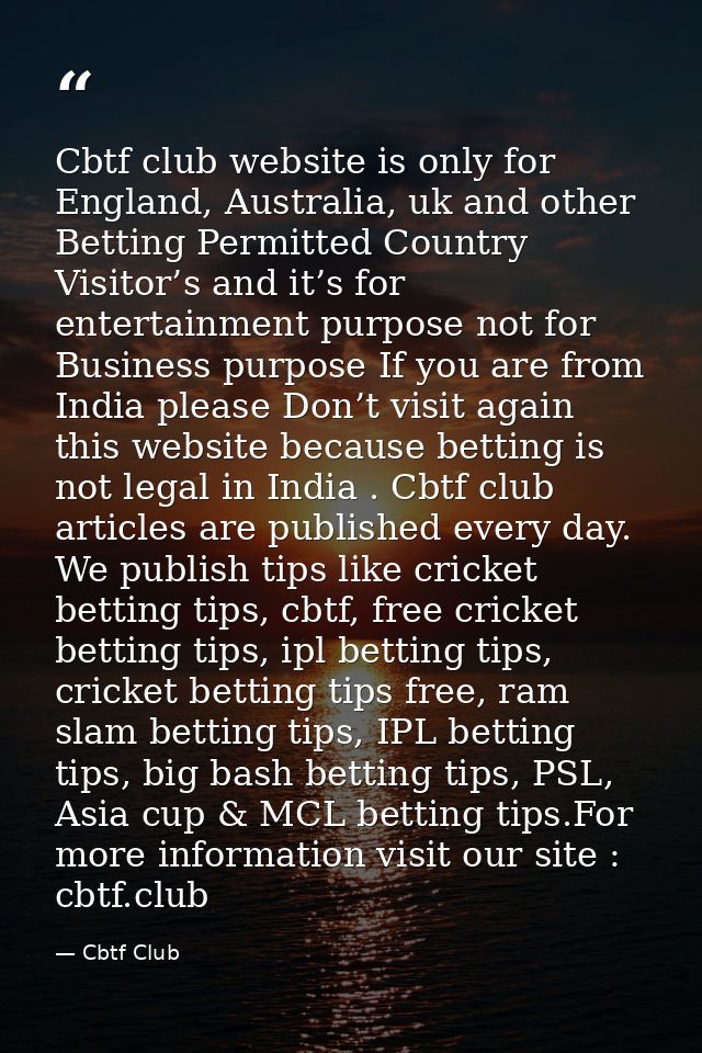 Cbtf club website is only for England, Australia, uk and other Betting Permitted Country Visitor’s and it’s for entertai — Cbtf Club