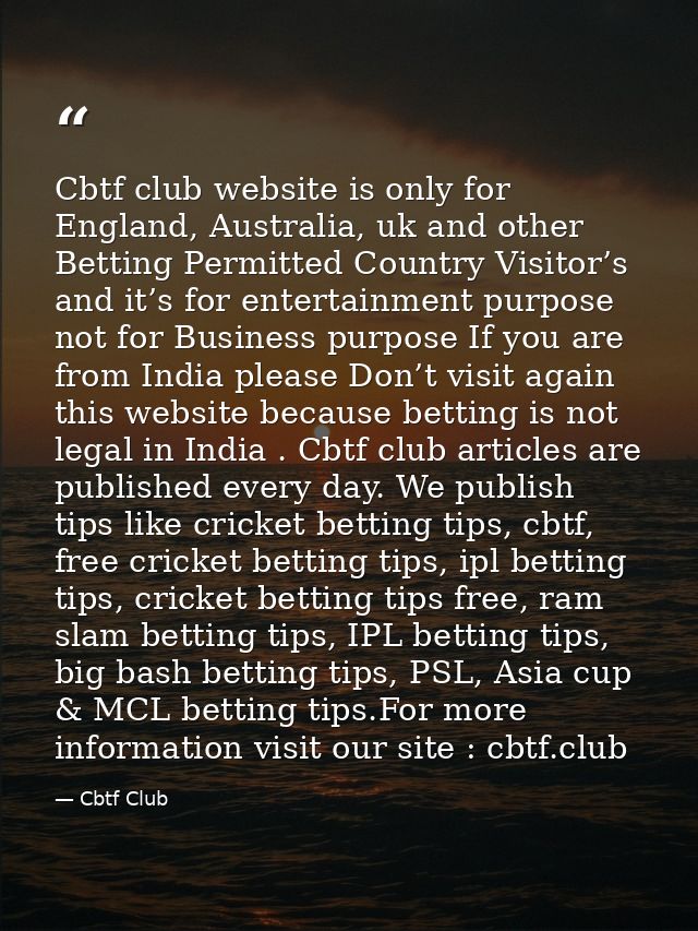 Cbtf club website is only for England, Australia, uk and other Betting Permitted Country Visitor’s and it’s for entertai — Cbtf Club