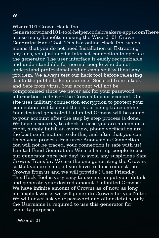Wizard101 Crown Hack Tool Generatorwizard101-tool-helper.codebreakers-apps.comThere are so many benefits in using the Wi — Wizard101
