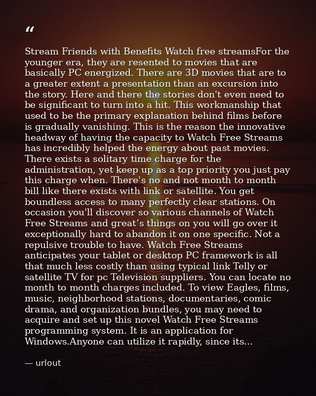 Stream Friends with Benefits Watch free streamsFor the younger era, they are resented to movies that are basically PC en — urlout