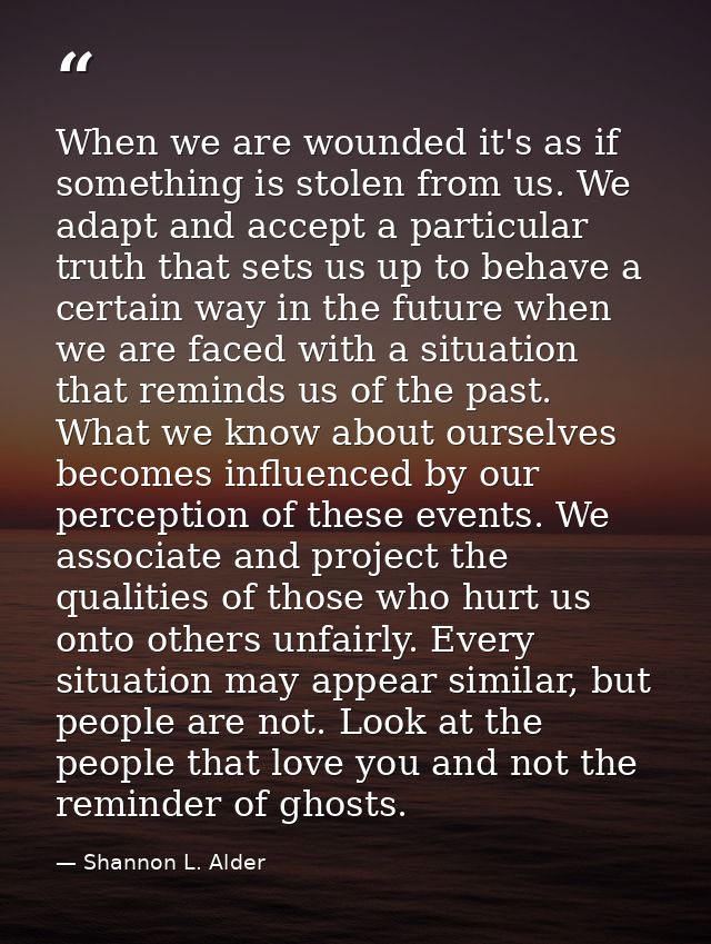 When we are wounded it's as if something is stolen from us. We adapt and accept a particular truth that sets us up to be — Shannon L. Alder