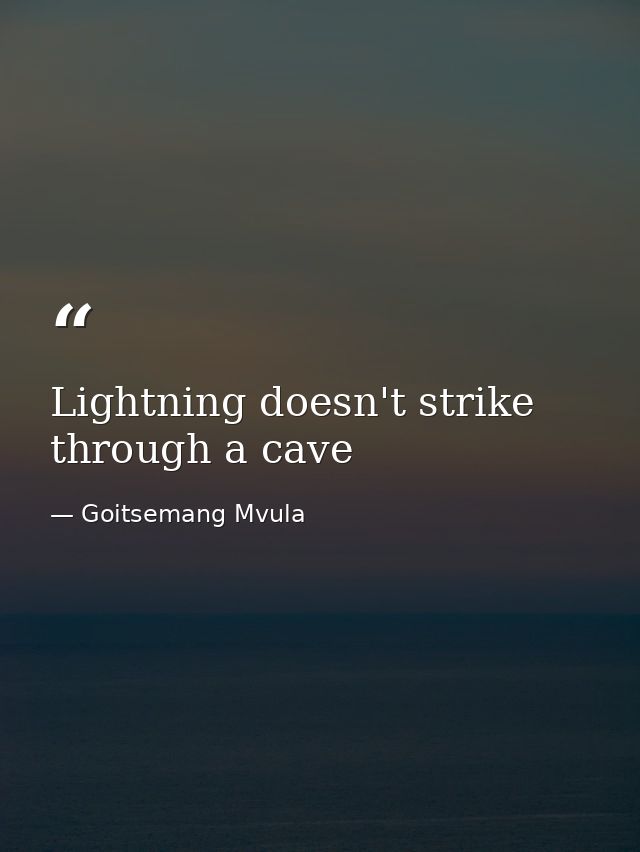 Lightning doesn't strike through a cave — Goitsemang Mvula