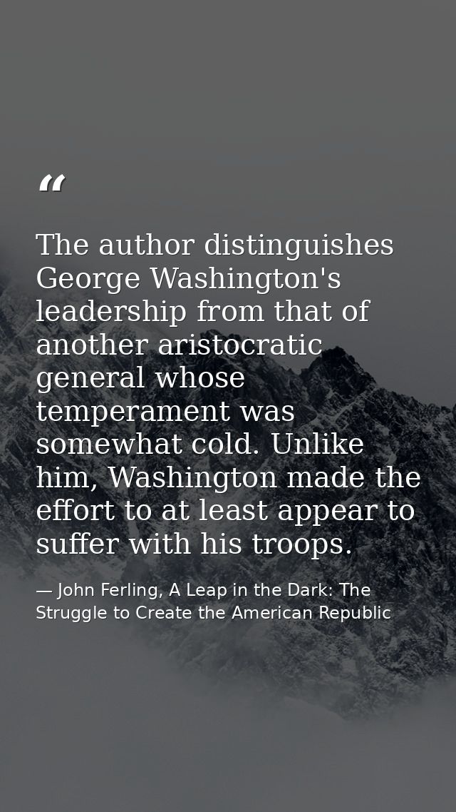 The author distinguishes George Washington's leadership from that of another aristocratic general whose temperament was  — John Ferling, A Leap in the Dark: The Struggle to Create the American Republic
