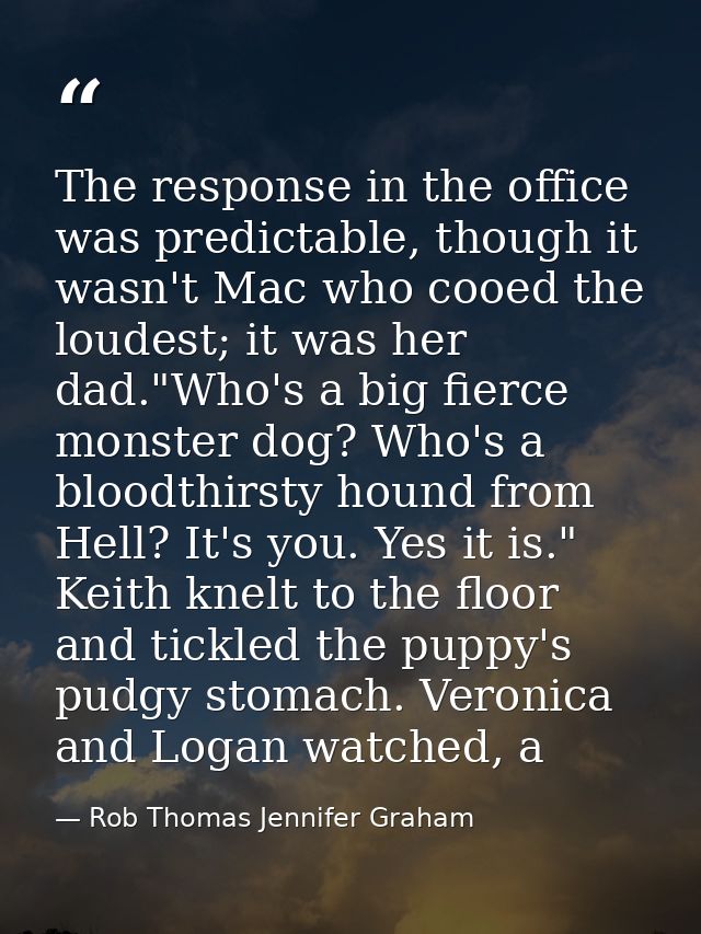 The response in the office was predictable, though it wasn't Mac who cooed the loudest; it was her dad."Who's a big fier — Rob Thomas Jennifer Graham