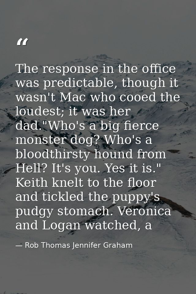 The response in the office was predictable, though it wasn't Mac who cooed the loudest; it was her dad."Who's a big fier — Rob Thomas Jennifer Graham