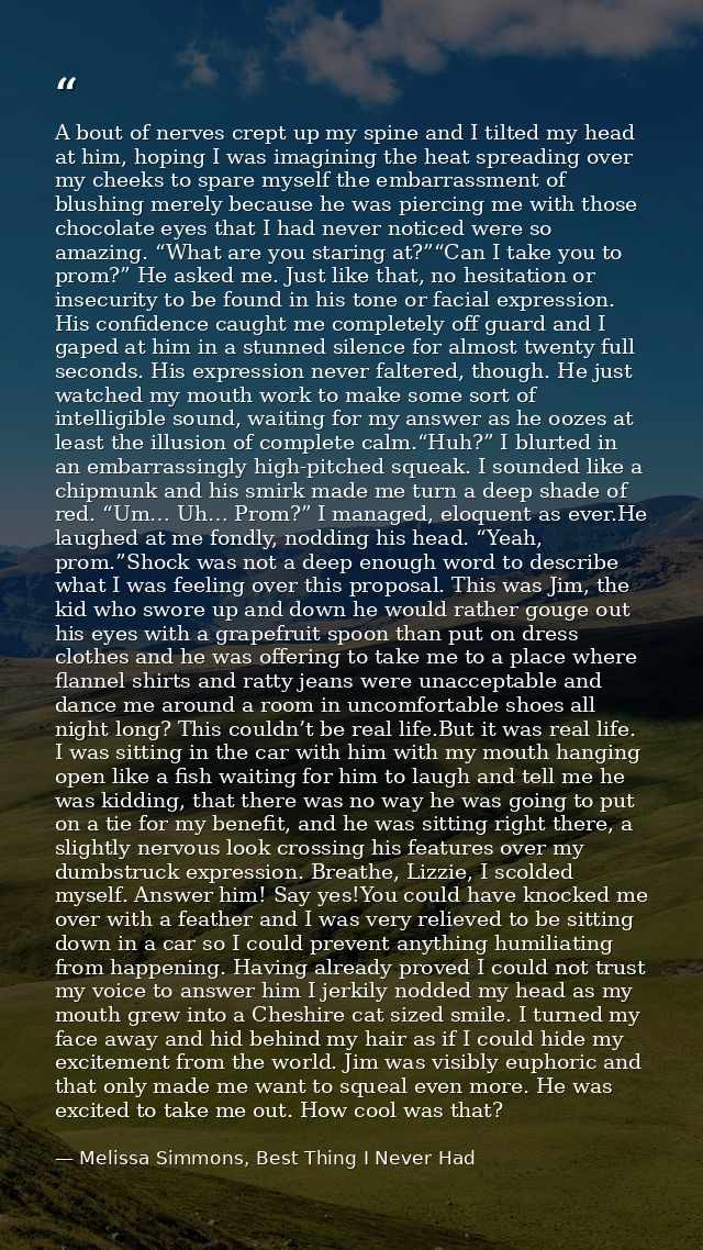 A bout of nerves crept up my spine and I tilted my head at him, hoping I was imagining the heat spreading over my cheeks — Melissa Simmons, Best Thing I Never Had