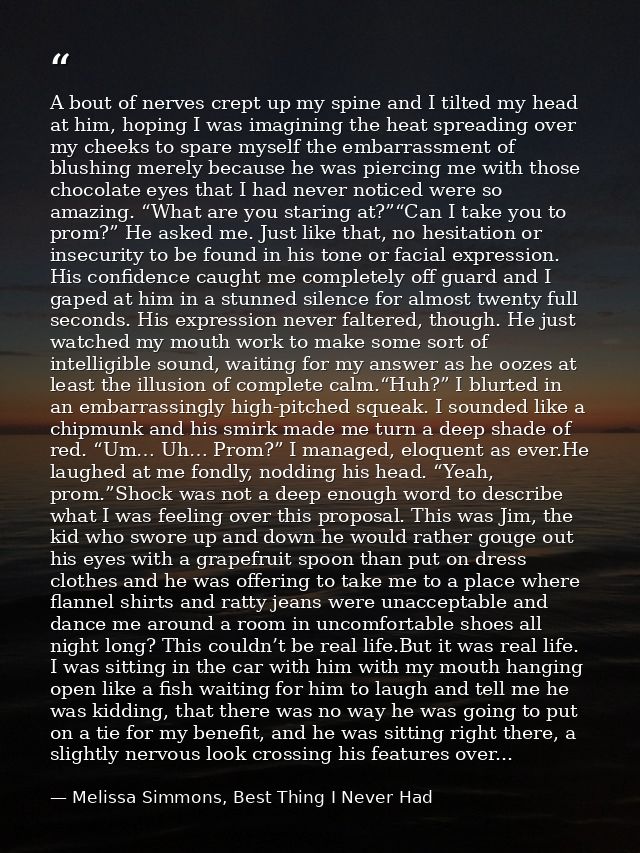 A bout of nerves crept up my spine and I tilted my head at him, hoping I was imagining the heat spreading over my cheeks — Melissa Simmons, Best Thing I Never Had