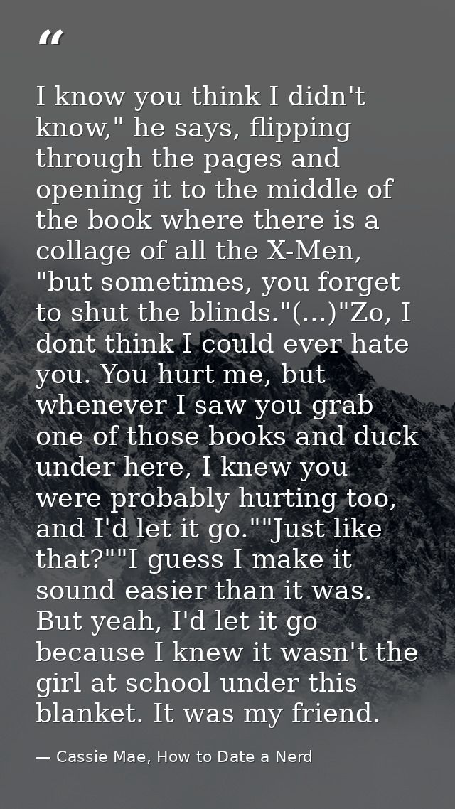 I know you think I didn't know," he says, flipping through the pages and opening it to the middle of the book where ther — Cassie Mae, How to Date a Nerd