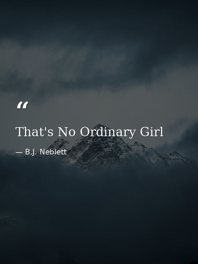 That's No Ordinary Girl — B.J. Neblett