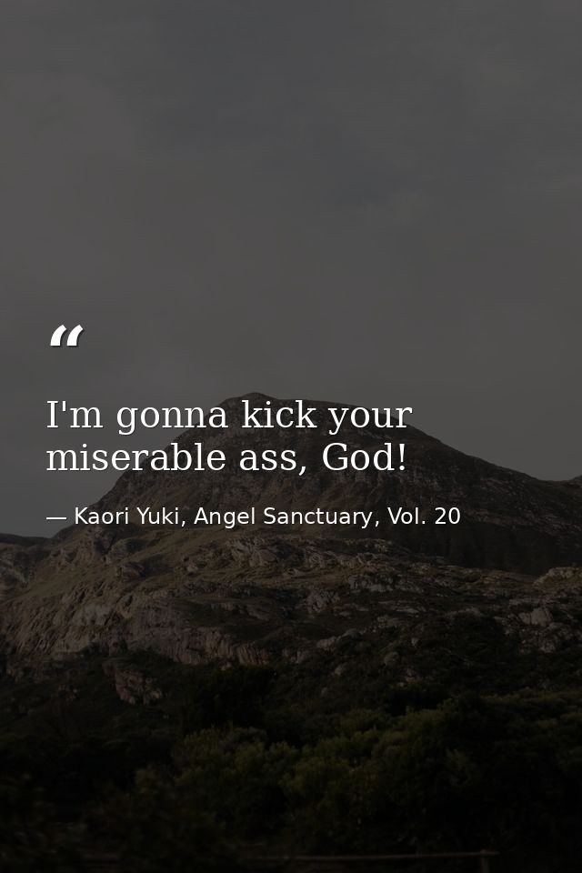 I'm gonna kick your miserable ass, God! — Kaori Yuki, Angel Sanctuary, Vol. 20