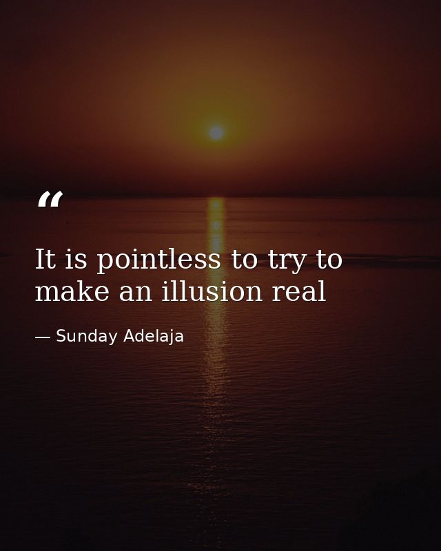 It is pointless to try to make an illusion real — Sunday Adelaja