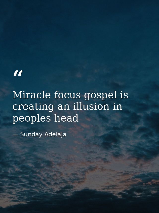 Miracle focus gospel is creating an illusion in peoples head — Sunday Adelaja
