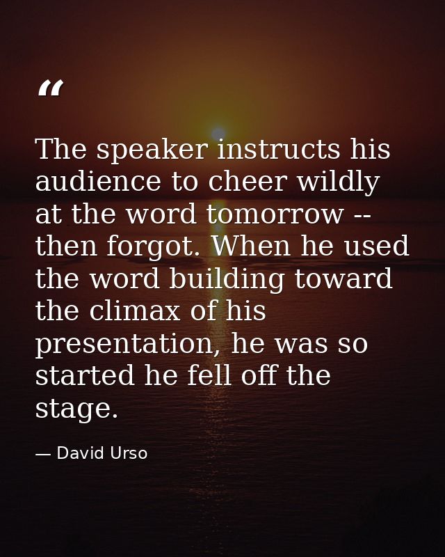 The speaker instructs his audience to cheer wildly at the word tomorrow -- then forgot. When he used the word building t — David Urso