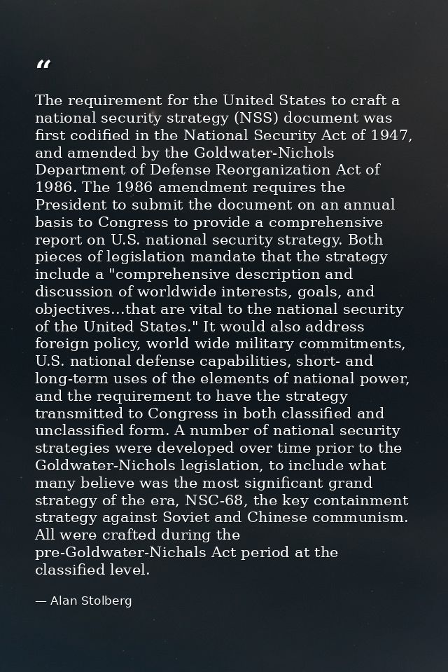 The requirement for the United States to craft a national security strategy (NSS) document was first codified in the Nat — Alan Stolberg