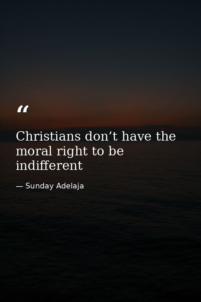 Christians don’t have the moral right to be indifferent — Sunday Adelaja
