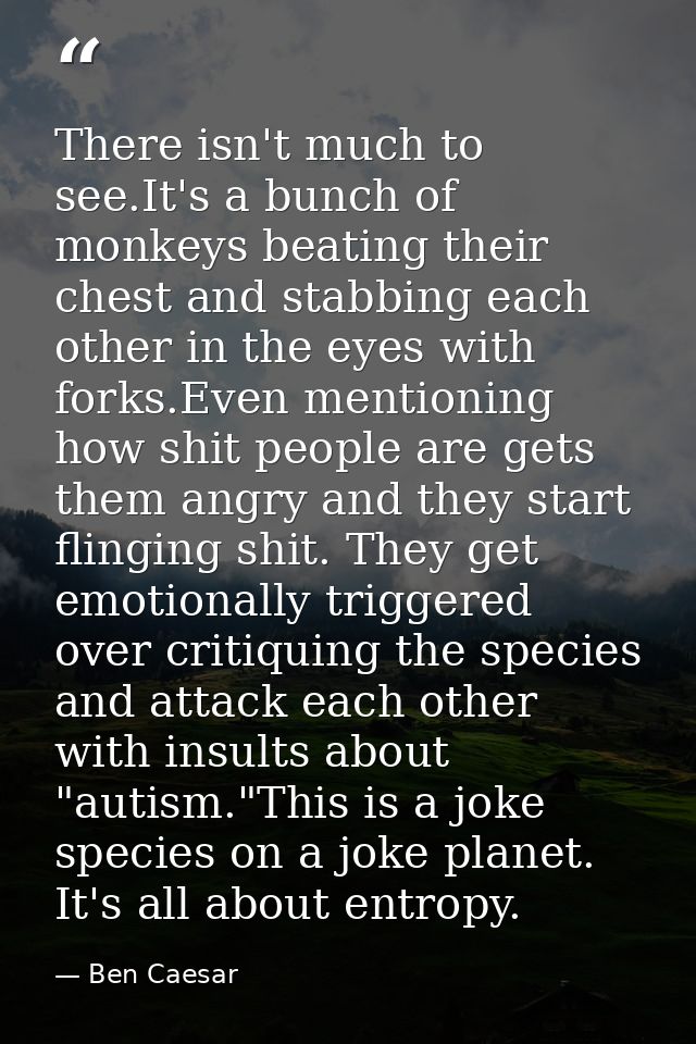 There isn't much to see.It's a bunch of monkeys beating their chest and stabbing each other in the eyes with forks.Even  — Ben Caesar
