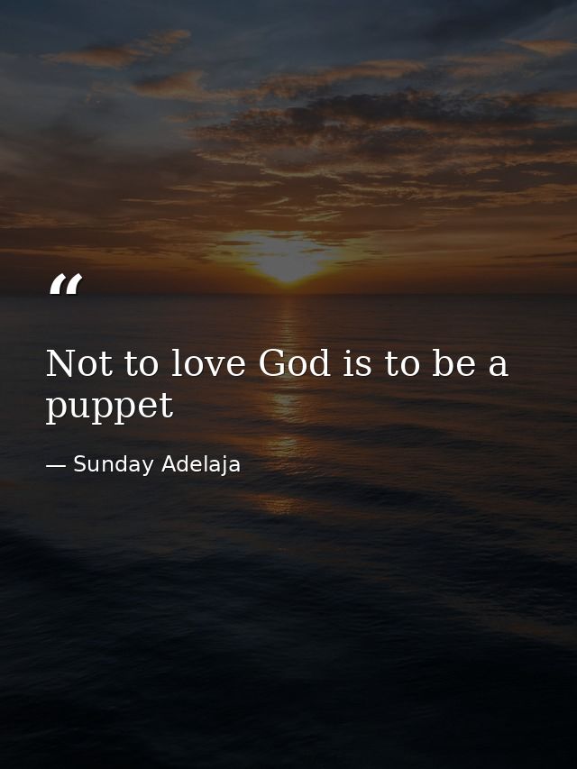 Not to love God is to be a puppet — Sunday Adelaja