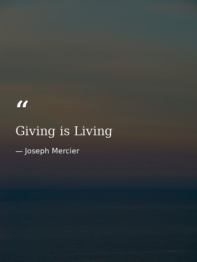 Giving is Living — Joseph Mercier